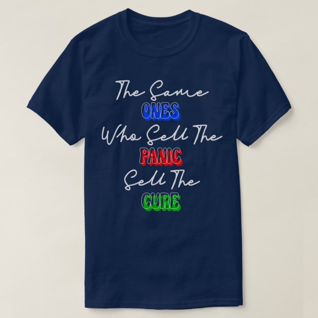 The Same Ones Who Sell The Panic Sell The Cure T-Shirt (Design Front)