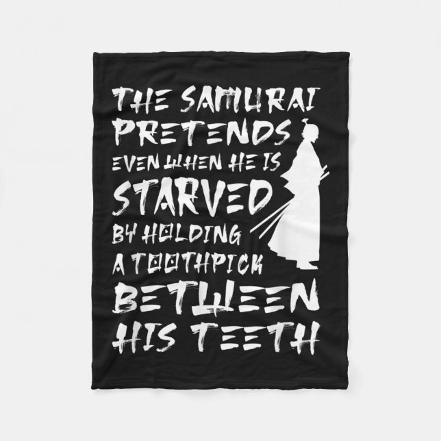 The Samurai Pretends Even When He Is Starved Wise  Fleece Blanket (Front)