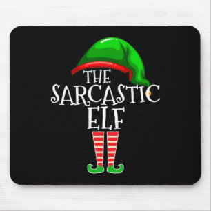 The Sarcastic Elf Family Matching Group Christmas Mouse Pad
