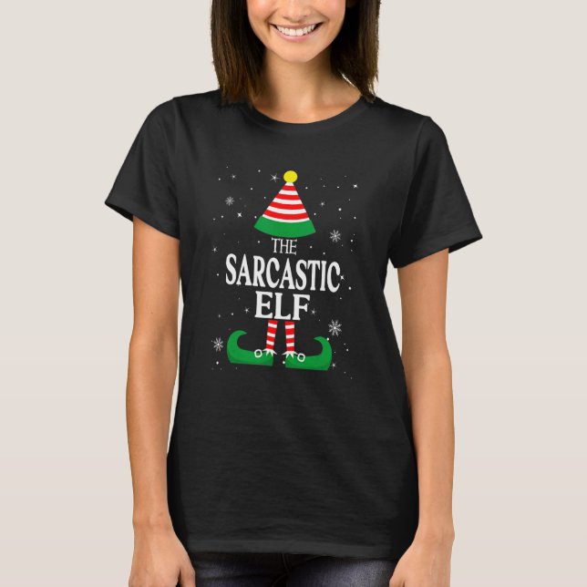The Sarcastic Elf Matching Family Christmas  Xmas T-Shirt (Front)