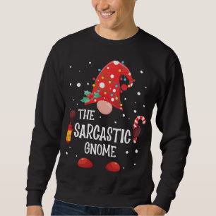 The Sarcastic Gnome Matching Family Christmas Gnom Sweatshirt