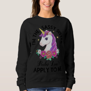 The Sassy Sister Rules Don't Apply To Me Sibling U Sweatshirt