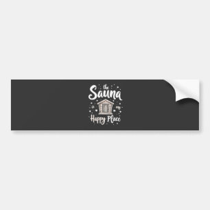 The Sauna is My Happy Place Bumper Sticker