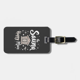 The Sauna is My Happy Place Luggage Tag