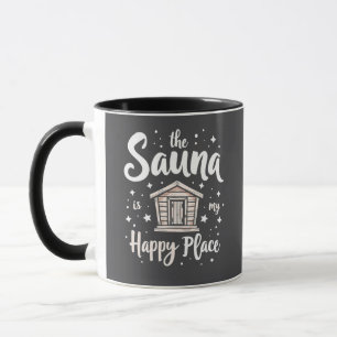 The Sauna is My Happy Place  Mug