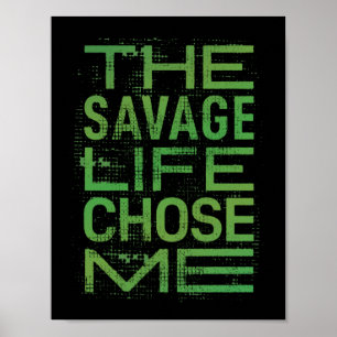 The savage life chose me poster