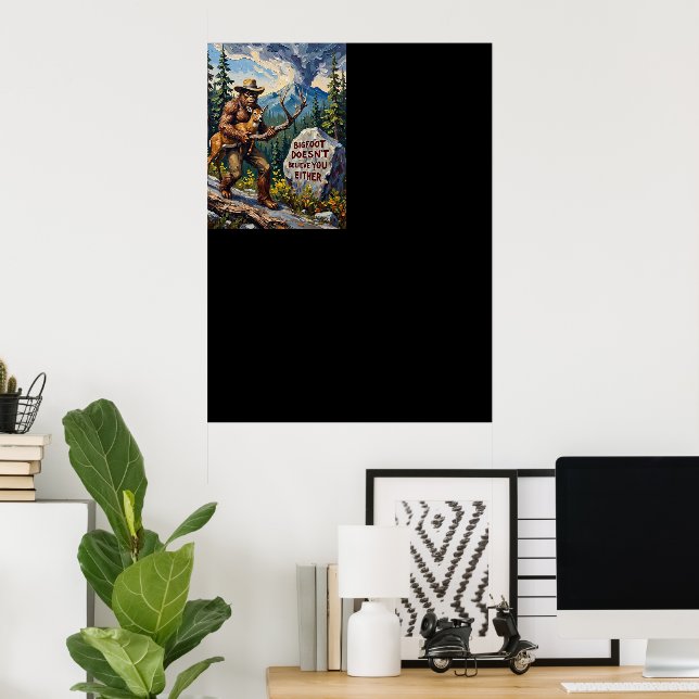 The Sceptic of the Mountains: Bigfoot's View Poster (Home Office)