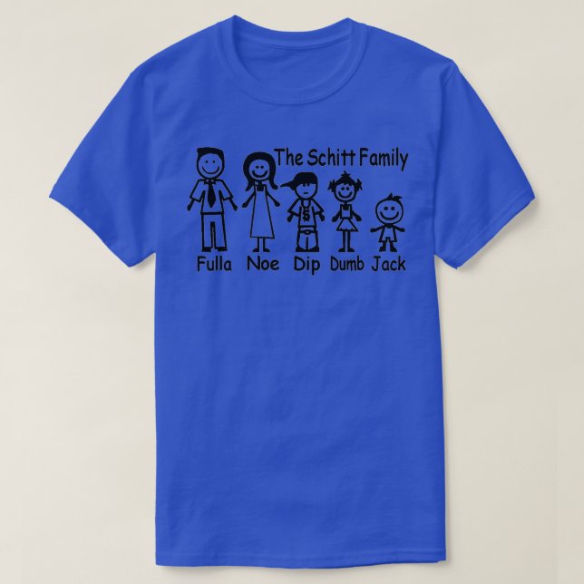 The Schitt Family  T-Shirt (Design Front)