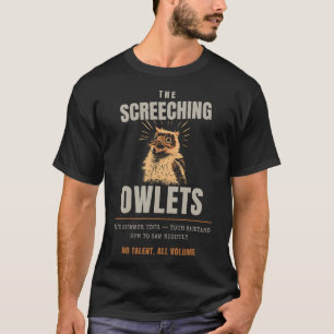 The Screeching Owlets T-Shirt