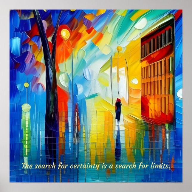 The Search For Certainty Is A Search For Limits Poster (Front)