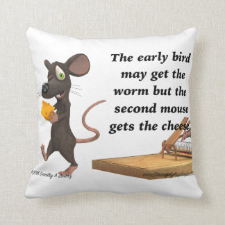 The Second Mouse Gets The Cheese Cushion