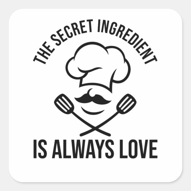 THE SECRET INGREDIENT IS ALWAYS LOVE SQUARE STICKER (Front)