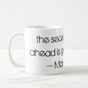 The Secret of Getting Ahead Coffee Mug