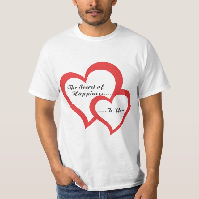 The Secret of Happiness Is You Motivational T-Shir T-Shirt (Front)