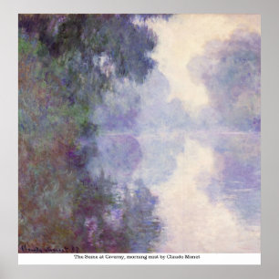 The Seine at Giverny, morning mist by Claude Monet Poster