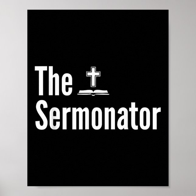 The Sermonator Shirt Funny Pastor  Poster (Front)