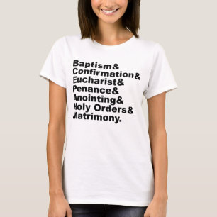 The Seven Sacraments of Christianity & Catholicism T-Shirt