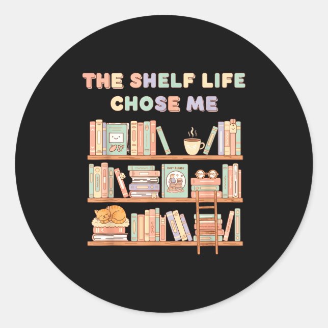 The Shelf Life Chose Me Bookstore Reading Lover Gr Classic Round Sticker (Front)