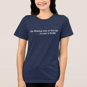 The Shining City on the Hill is now a SLUM Tri-Blend Shirt