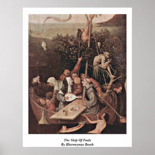 The Ship Of Fools . By Hieronymus Bosch Poster