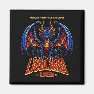 The Shirt Ljubljana Slovenia Behold City Dragons Magnet