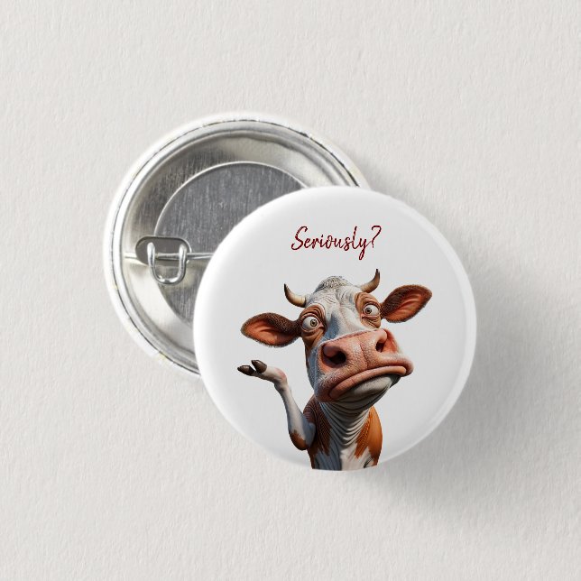 The Silly Cow - "Seriously?" Funny Quote Design 3 Cm Round Badge (Front & Back)