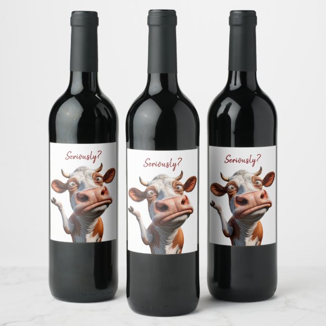 The Silly Cow - "Seriously?" Funny Quote Design Wine Label (Bottles)