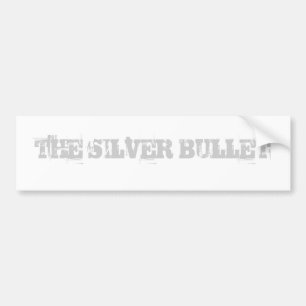 THE SILVER BULLET BUMPER STICKER