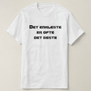 The simplest is often the best T-Shirt