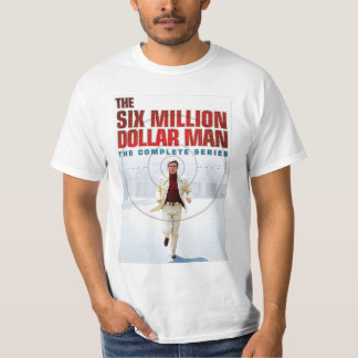 The six million dollar man funny T-Shirt