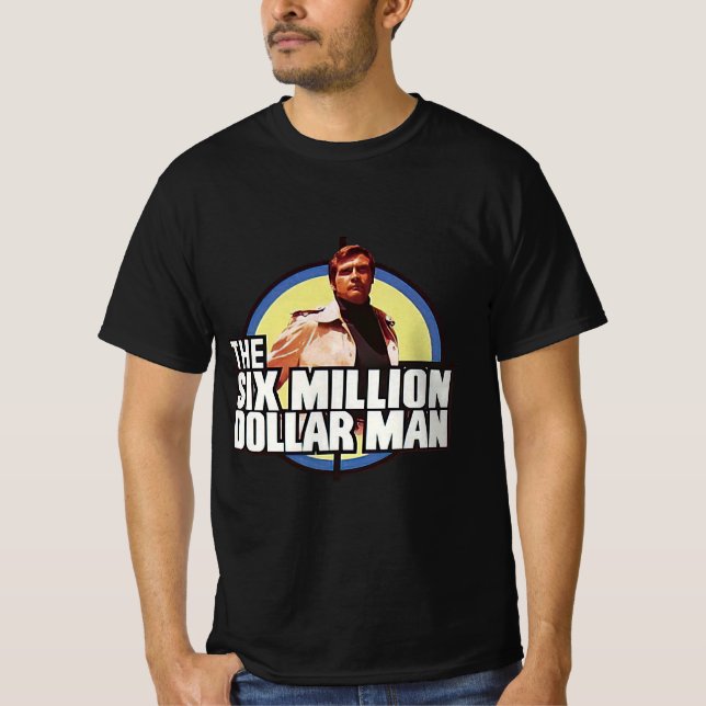 The six million dollar man T-Shirt (Front)