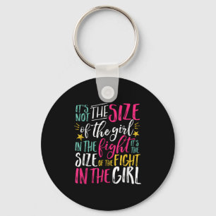 The Size Of Fight In The Girl Insrational Be Stron Key Ring