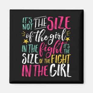 The Size Of Fight In The Girl Insrational Be Stron Magnet