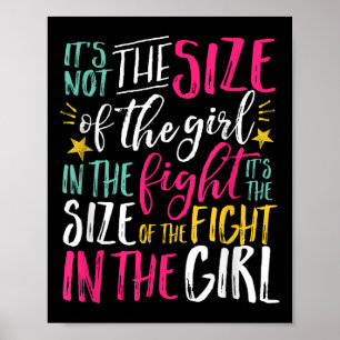 The Size Of Fight In The Girl Insrational Be Stron Poster
