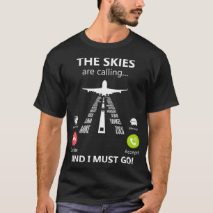 The Skies Are Calling And I Must Go Pilot Phonetic T-Shirt