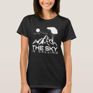 The Sky Is Calling I Skydiver Tandem Jump Skydive T-Shirt