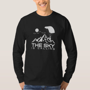 The Sky Is Calling I Skydiver Tandem Jump Skydive T-Shirt