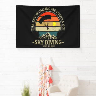 The Sky Is Calling Me I Gotta Go Sky Diving Banner