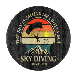The Sky Is Calling Me I Gotta Go Sky Diving Cutting Board