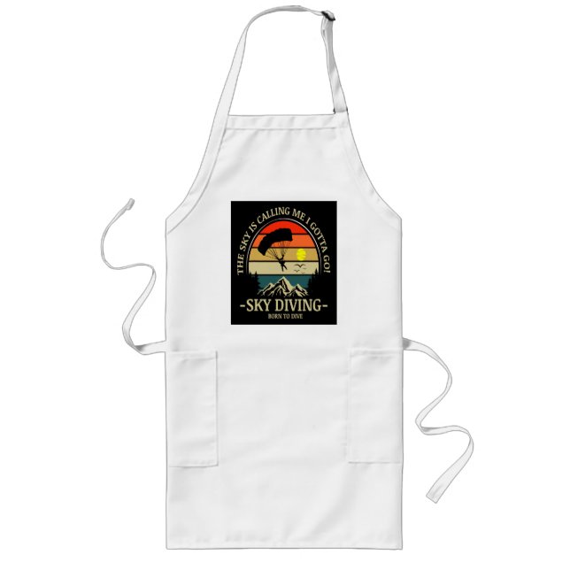 The Sky Is Calling Me I Gotta Go Sky Diving Long Apron (Front)