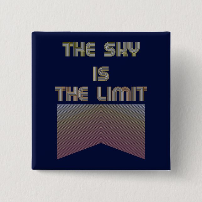 The sky is the limit  15 cm square badge (Front)