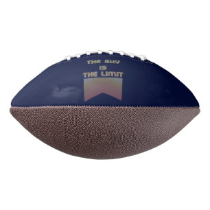 The sky is the limit football