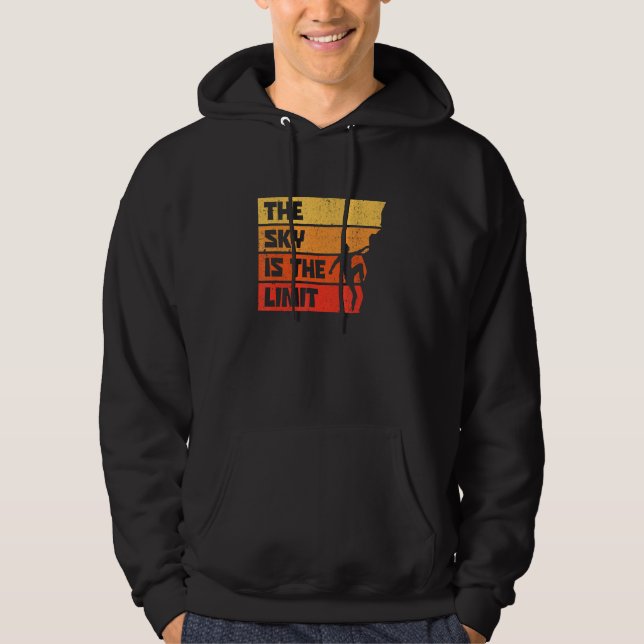 The Sky Is The Limit Rock Climbing Bouldering Clim Hoodie (Front)