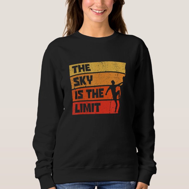 The Sky Is The Limit Rock Climbing Bouldering Clim Sweatshirt (Front)