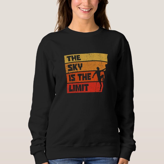The Sky Is The Limit Rock Climbing Bouldering Clim Sweatshirt (Front)