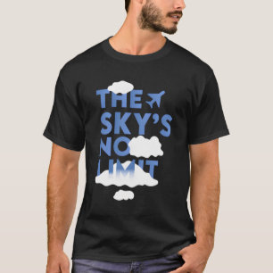 The Sky'S No Limit Motivational Quote T-Shirt
