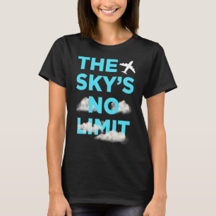 The Sky's No Limit Motivational Quote T-Shirt