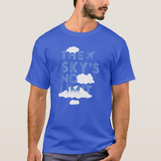 the skys no limit T-Shirt