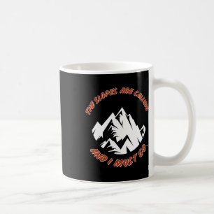 The Slopes Are Calling And I Must Go Skiing Snowbo Coffee Mug