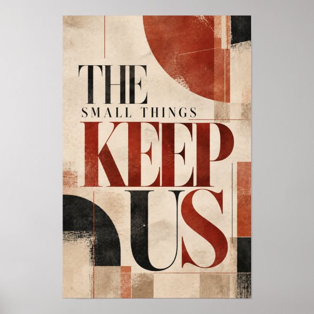 The Small Things Keep Us Together Warm Neutral Typ Poster (Front)